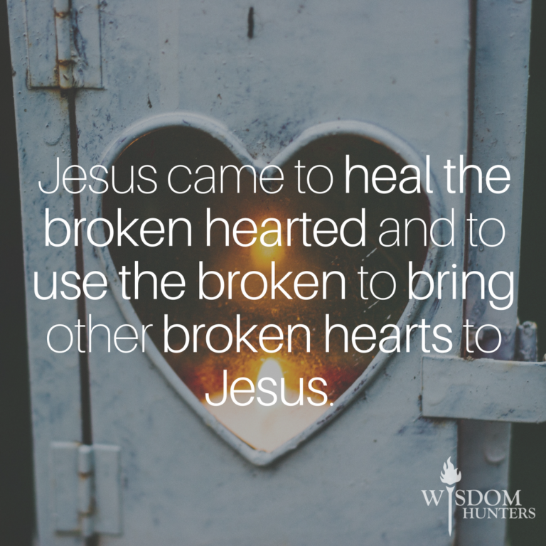 god-wants-to-heal-your-broken-heart-wisdom-hunters