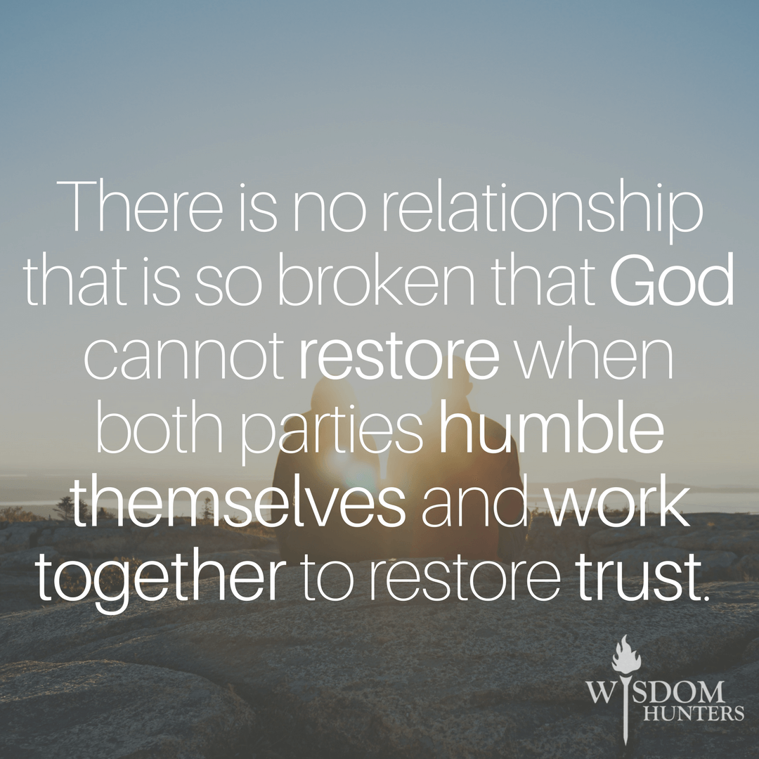 How To Restore A Relationship When Trust Is Broken Wisdom Hunters