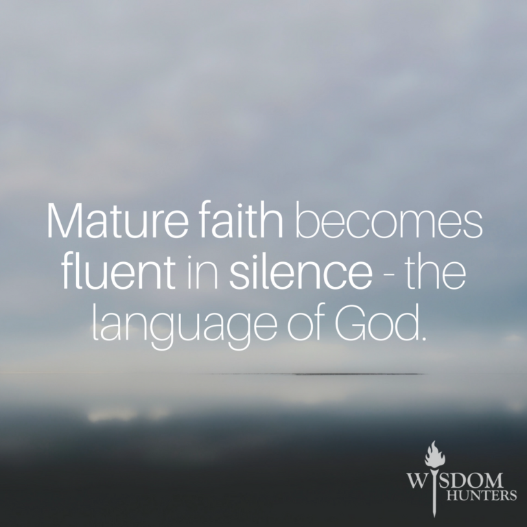 Silence is the Language of God - Wisdom Hunters