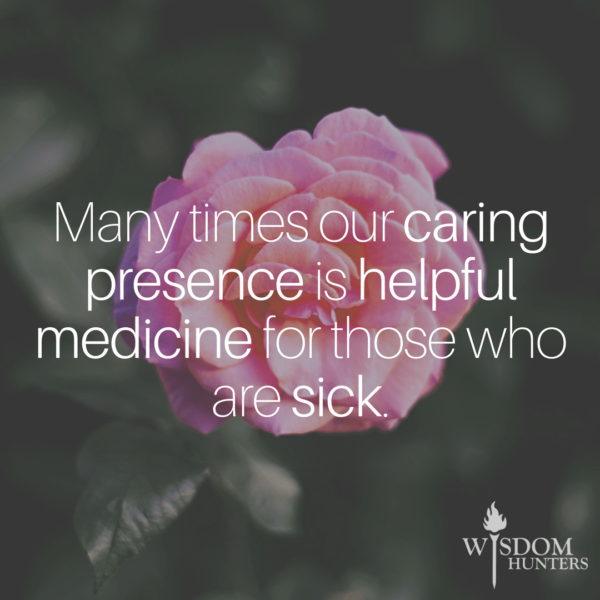 Caring for Someone Who is Sick - Wisdom Hunters